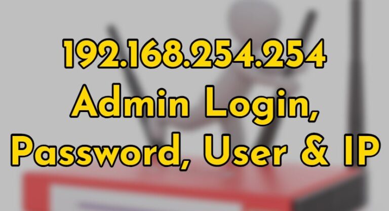 192.168.254.254 Router admin Login| Password and Username | Configuration