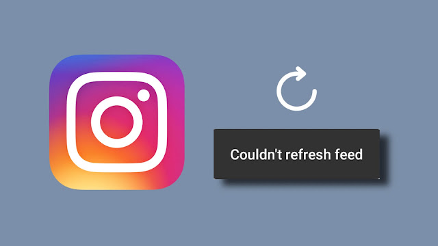 Couldnot refresh feed Instagram 2022 [Working Solution]