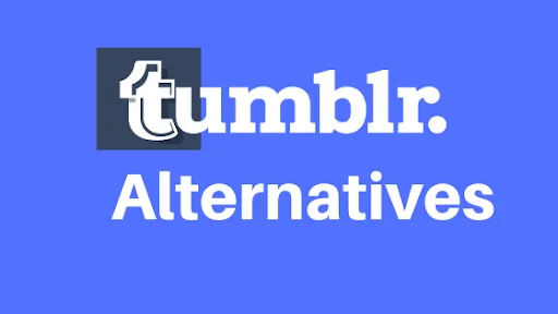Best Tumblr Alternatives in 2022 | Updated List