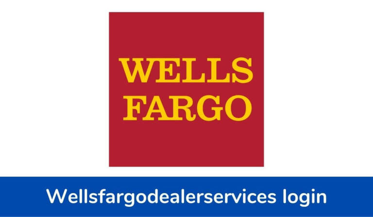 Wellsfargodealerservices Login –  www.wellsfargodealerservices.com/Login