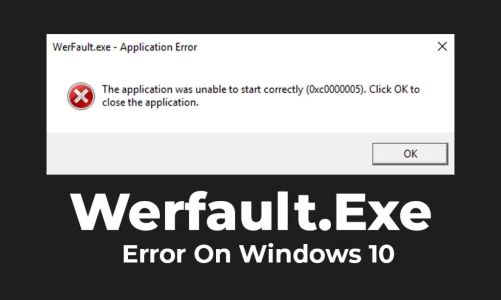 WerFault Exe Application Error