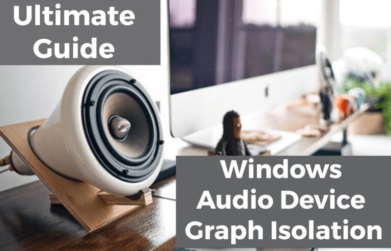 [Solved] Windows Audio Device Graph Isolation High CPU | Complete guide