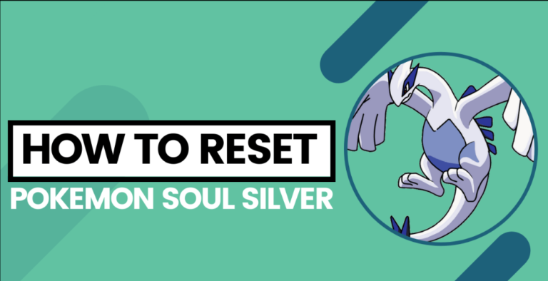 How To Reset Pokemon Soul Silver | Detailed Guide 2022