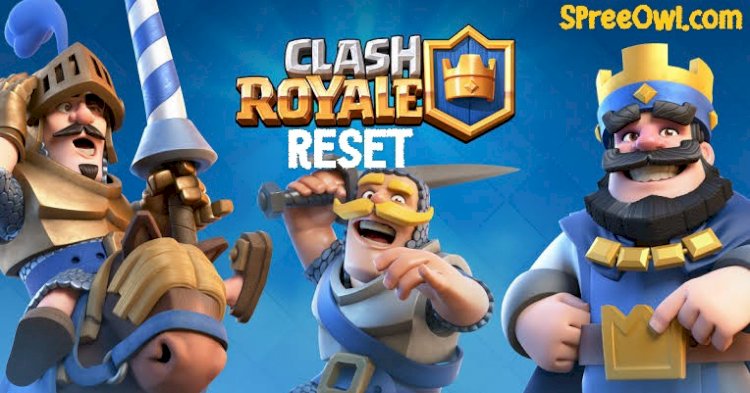 How To Reset Clash Royale