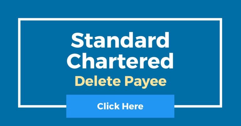 How Do I Delete A Payee On Standard Chartered | Detailed Guide 2022