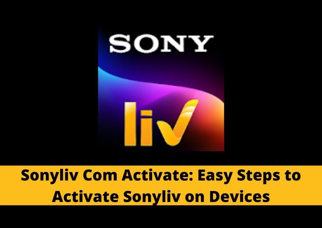 Sonyliv Com Activate