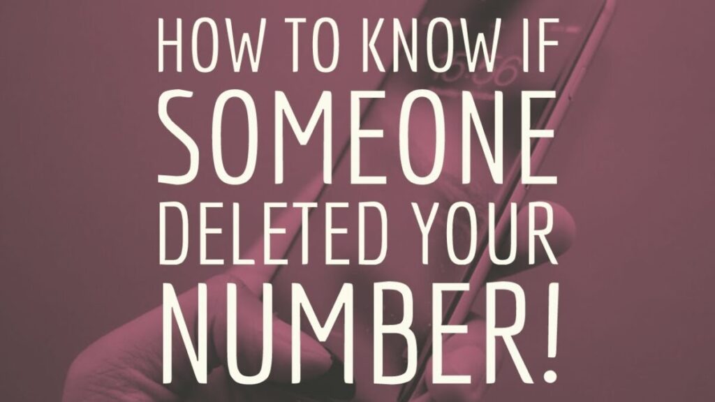 Know If Someone Deleted Your Number on Whatsapp